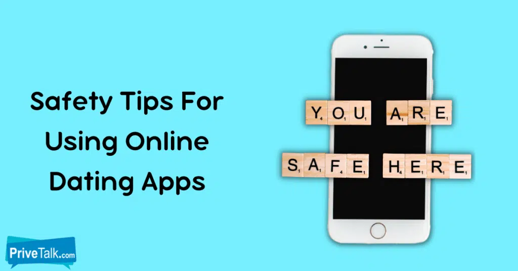 Safety Tips For Using Online Dating Apps